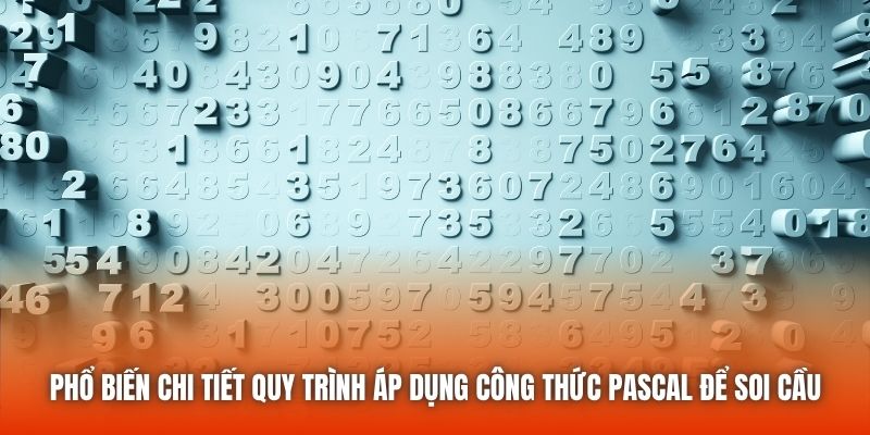 Phổ biến chi tiết quy trình áp dụng công thức Pascal để soi cầu