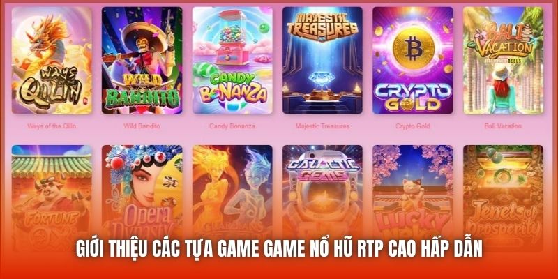 Giới thiệu các tựa game game nổ hũ RTP cao hấp dẫn